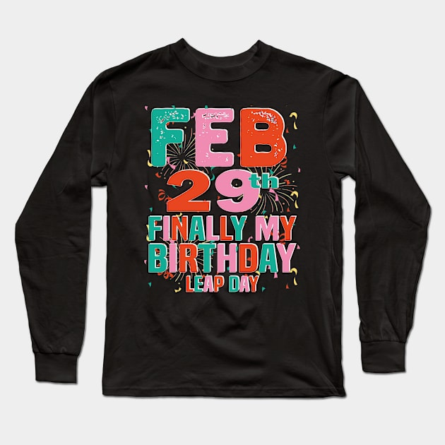 feb 29th finally my Birthday Leap Day Long Sleeve T-Shirt by mdr design